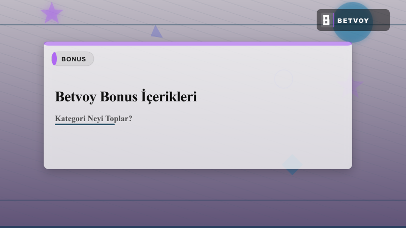 Betvoy Bonus İçerikleri
