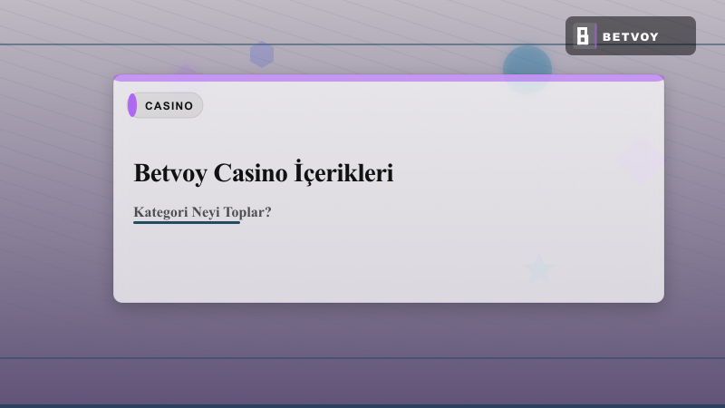 Betvoy Casino İçerikleri